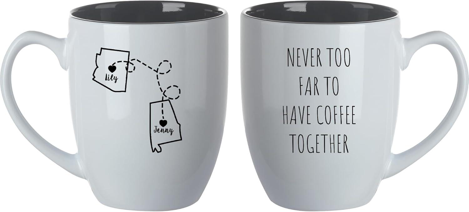 Never to Far Coffee Mug, Ceramic Mug for Long Distance Friends, Personalized Moving, Birthday, Get Together Gift, for Women, Friends, Cousin